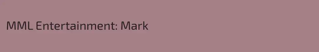 MML Entertainment: Mark
